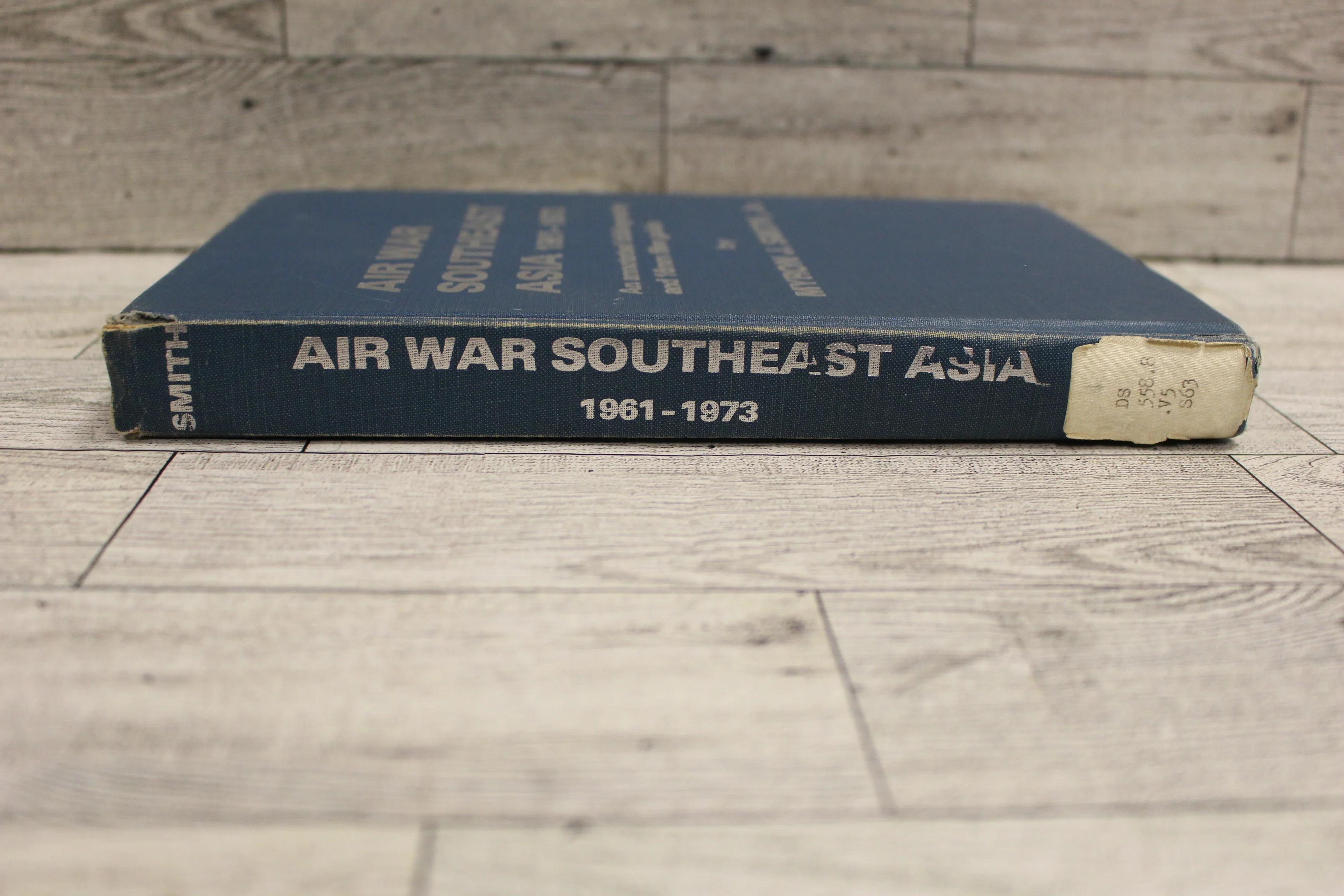 Air War Southeast Asia 1961 - 1973 - By Myron Smith - Used