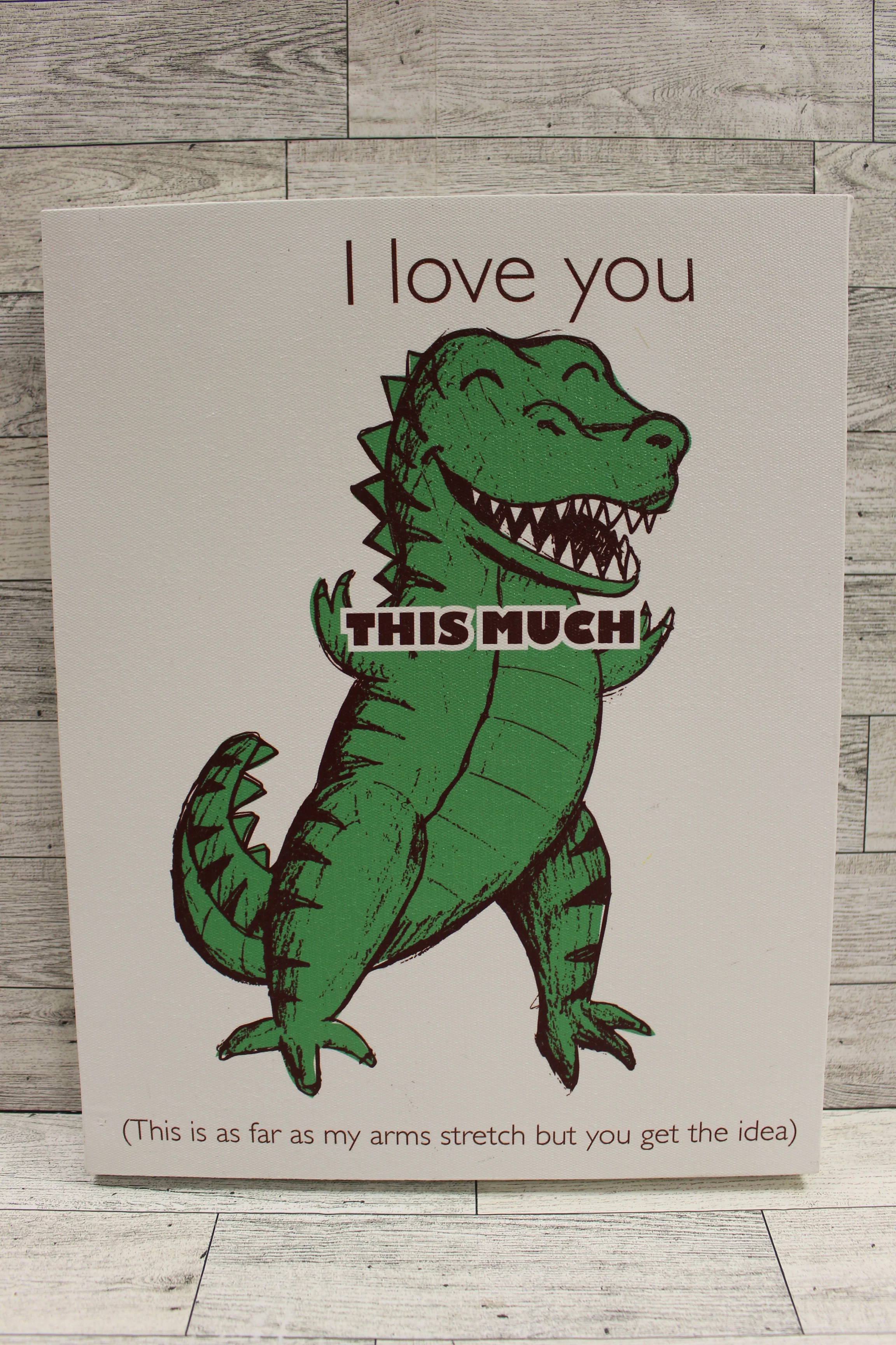 Dinosaur T-Rex “I Love You This Much” Canvas Wall Art -11" x 14" - Used