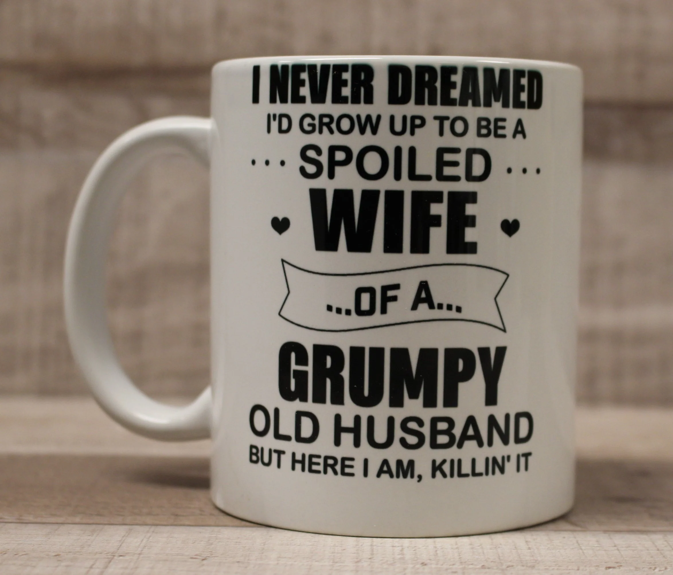 I Never Dreamed I'd Grow Up To Be A Super Sexy Wife Of A Grumpy Old Man Coffee - Image 2