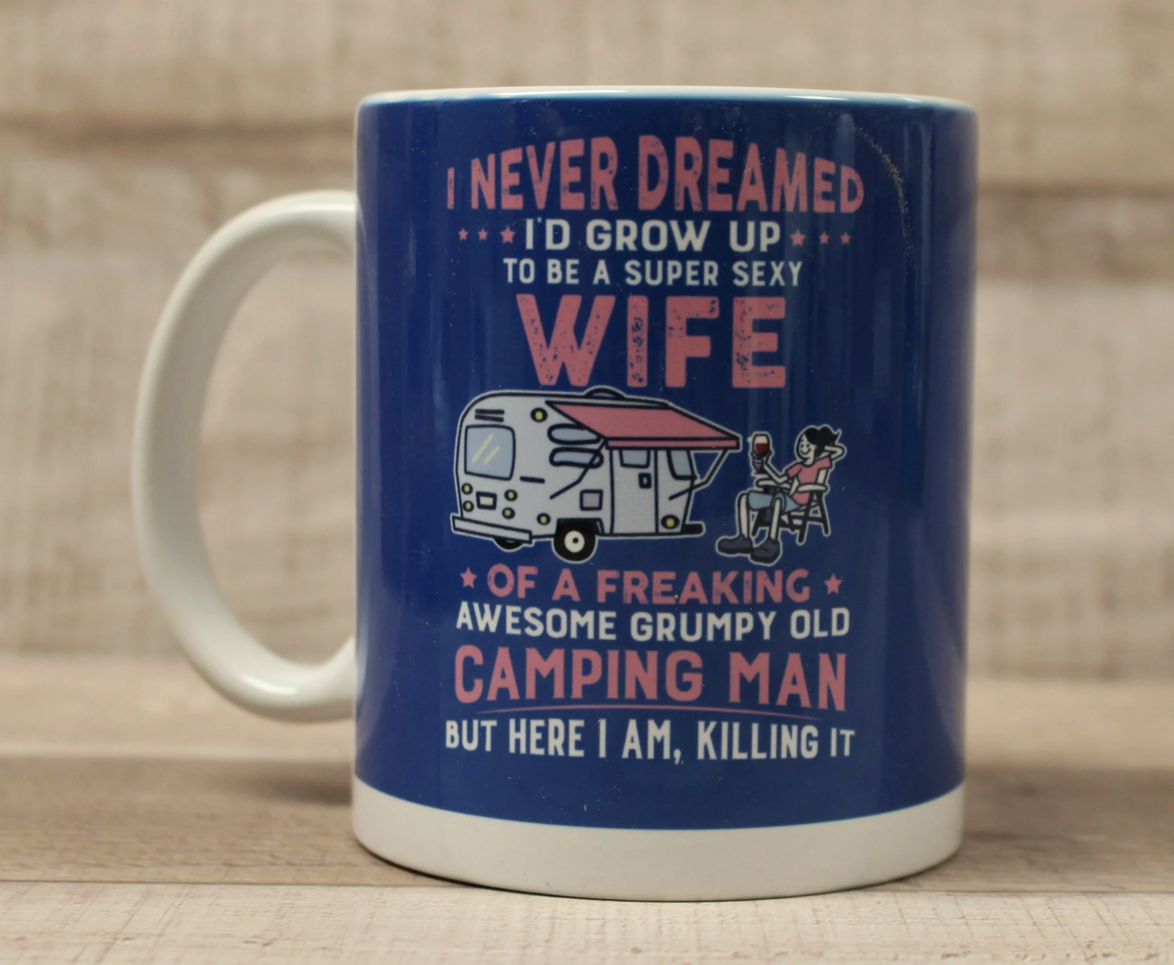 I Never Dreamed I'd Grow Up To Be A Super Sexy Wife Of A Grumpy Old Man Coffee - Image 3
