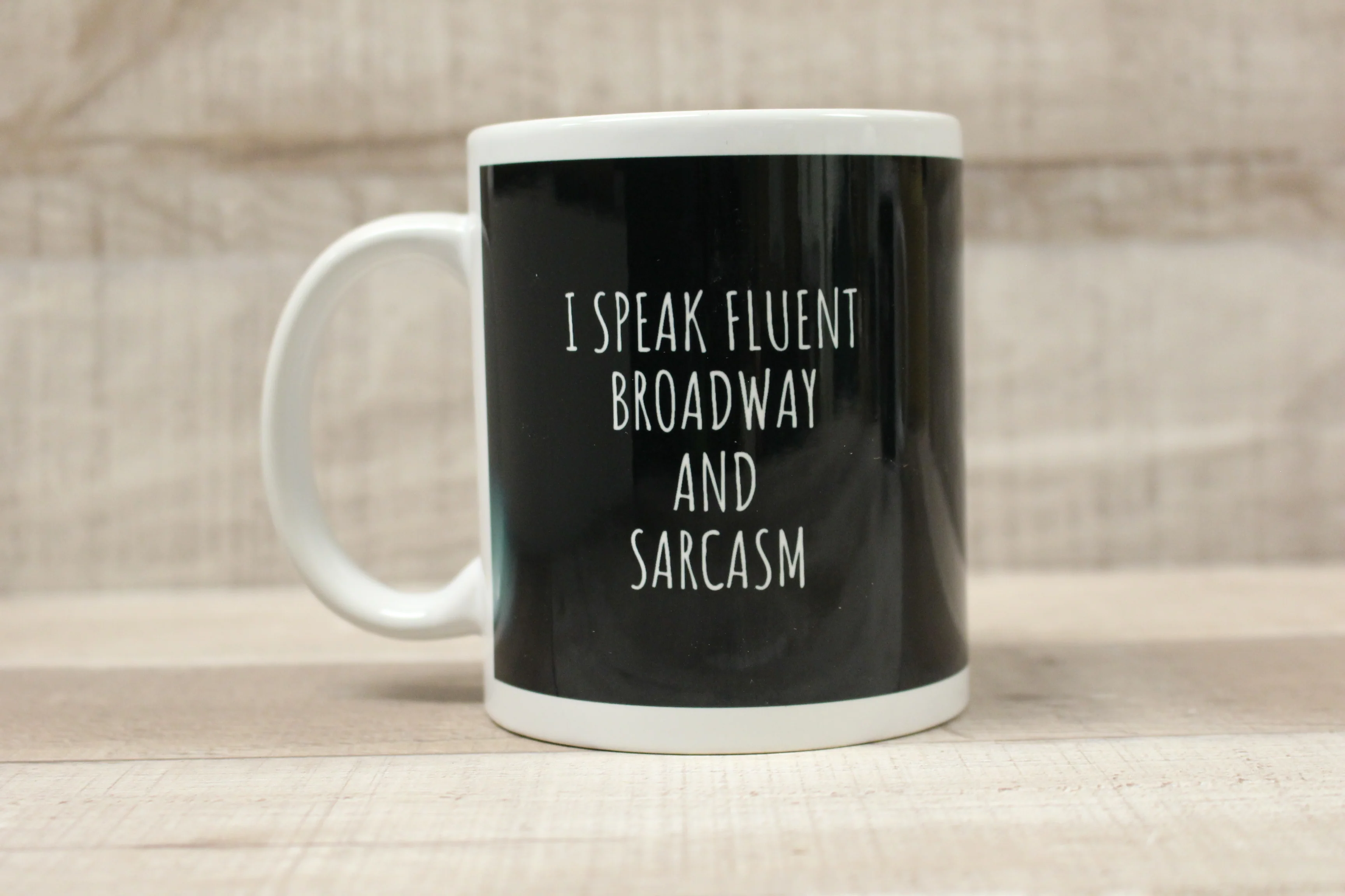 I Speak Fluent Broadway and Sarcasm Coffee Mug Cup -New