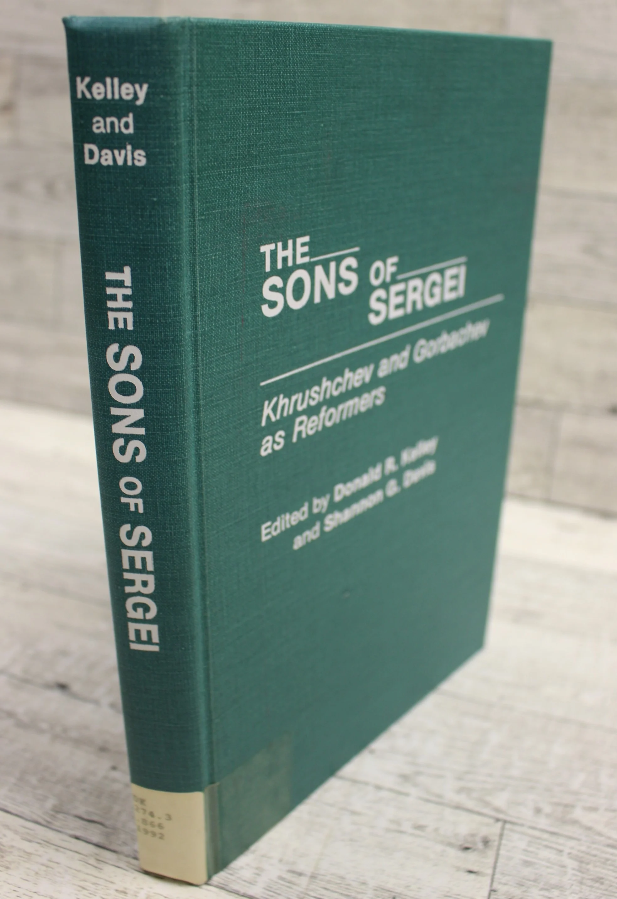 The Sons of Sergei - Khrushchev & Gorbachev as Reformers - Kelley & Davis