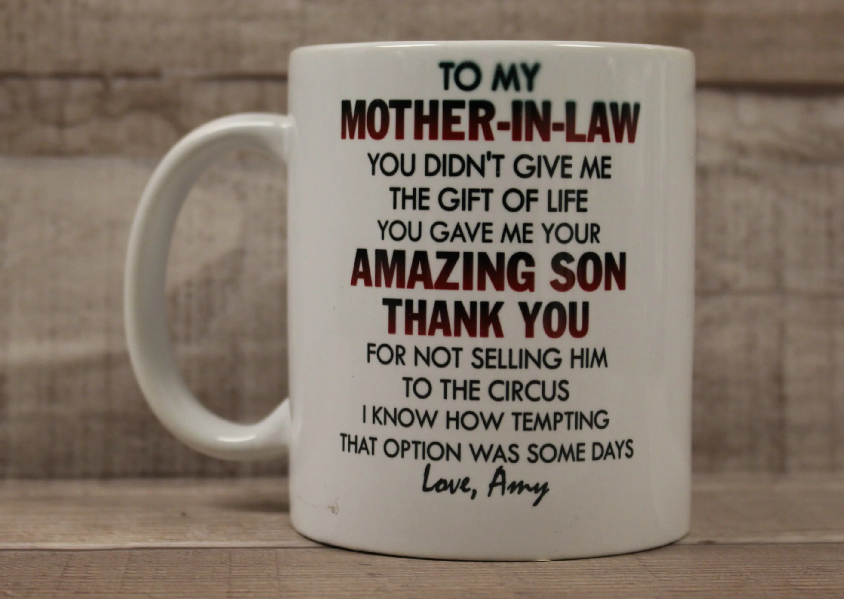 To My Mother-In-Law You Didn't Give Me The Gift Of Life Coffee Cup Mug - Image 2