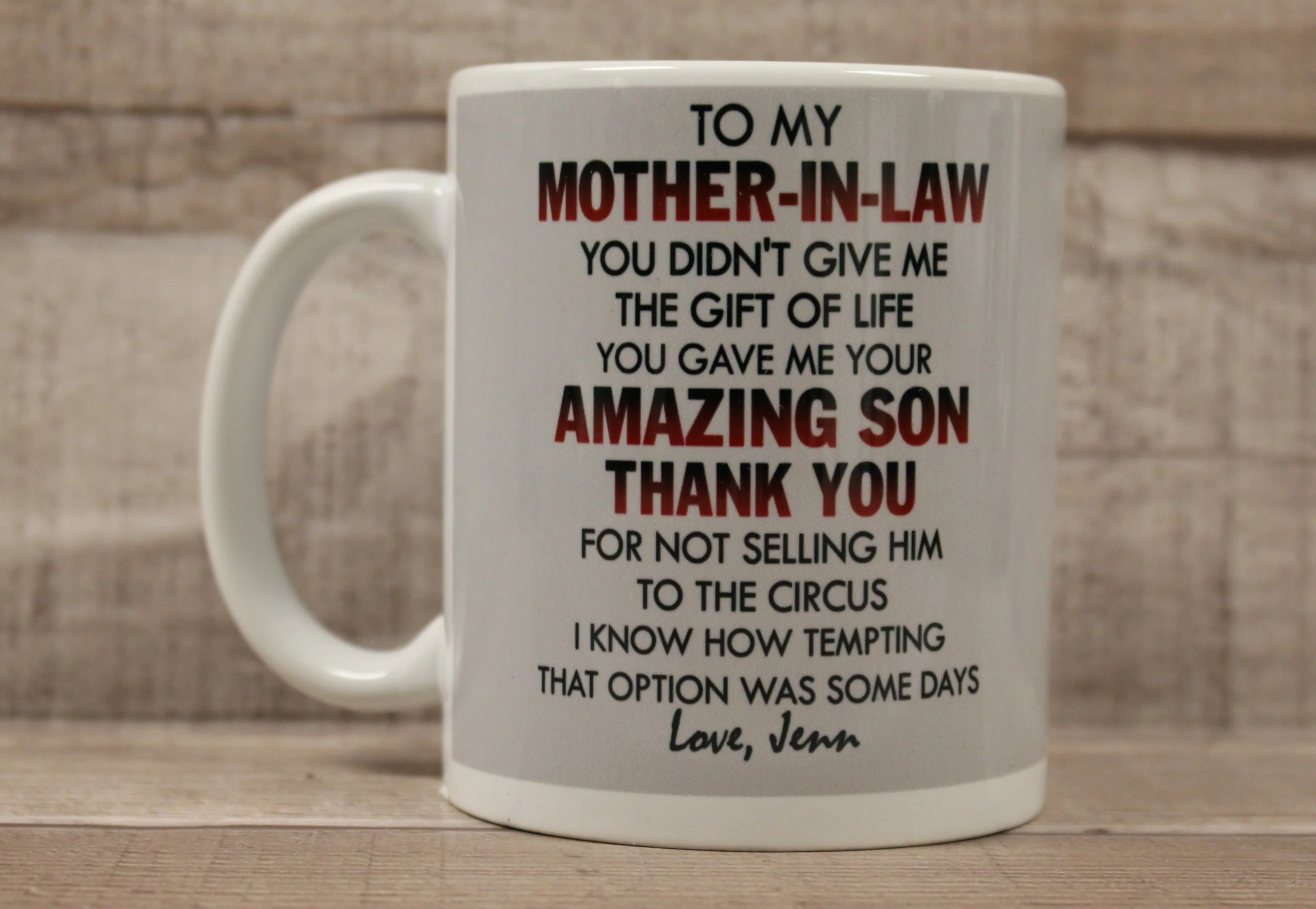 To My Mother-In-Law You Didn't Give Me The Gift Of Life Coffee Cup Mug - Image 6