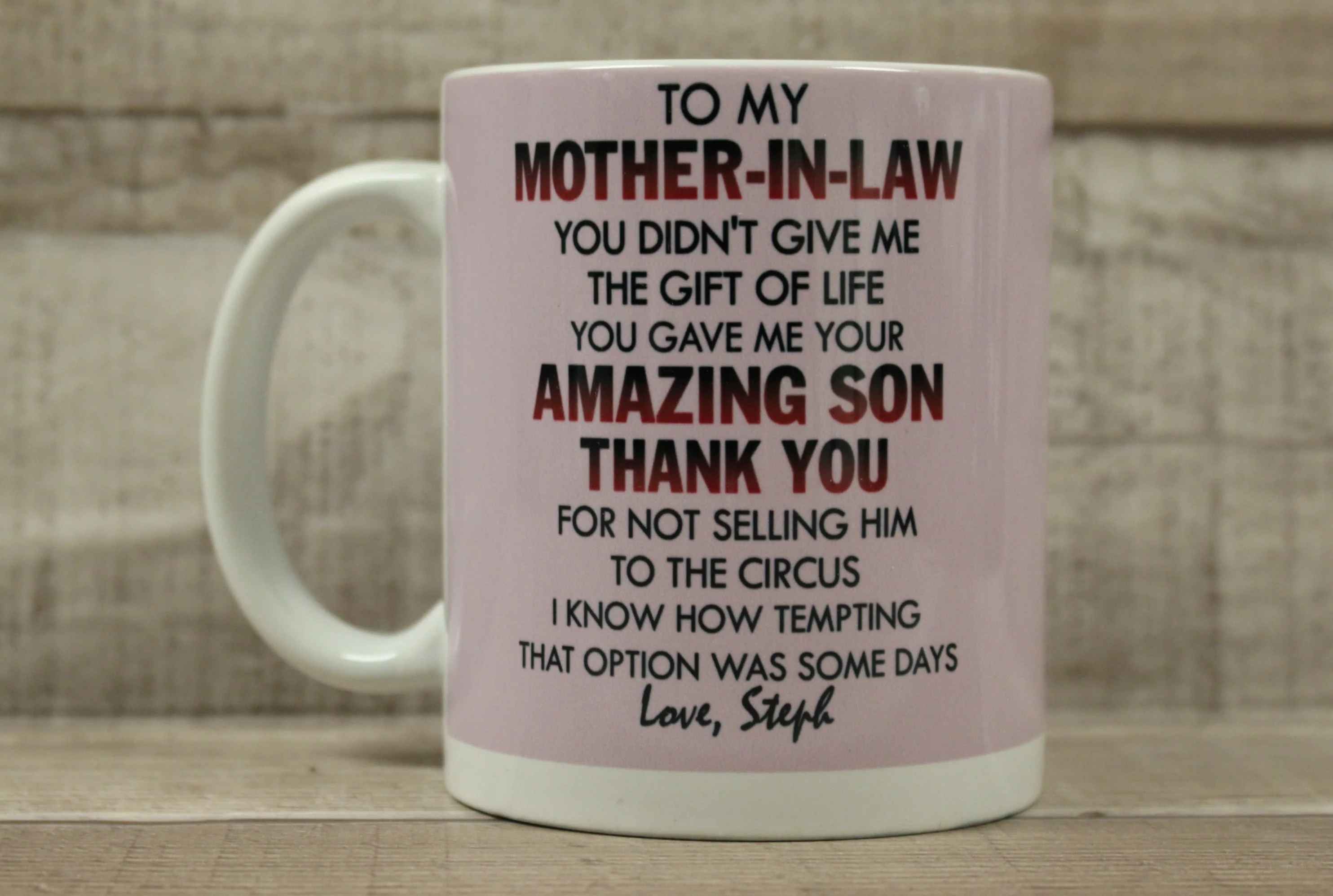 To My Mother-In-Law You Didn't Give Me The Gift Of Life Coffee Cup Mug - Image 8