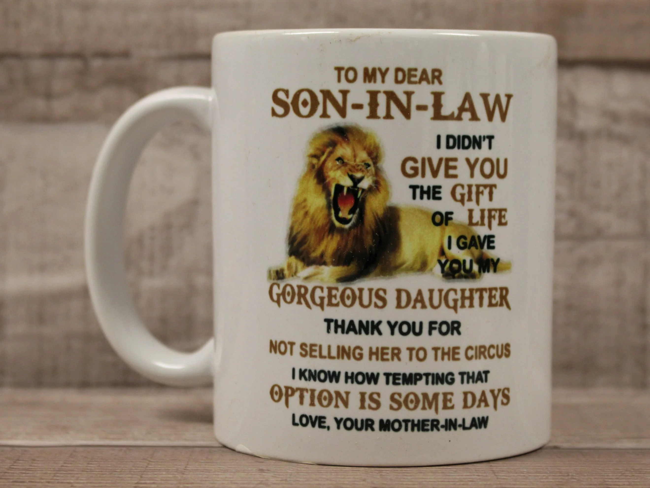 To My Son-In-Law I Didn't Give You Life I Gave You Gorgeous Daughter Coffee Cup - Image 7